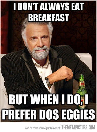 i-dont-always-eat-breakfast-facebook-meme